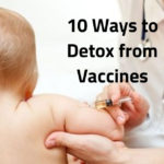 10 Ways to Detox from Vaccines