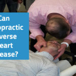 Can Chiropractic Reverse Heart Disease?